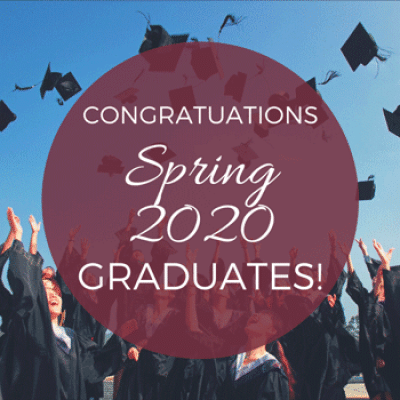 Congratulations Spring 2020 Graduates
